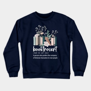 Booktrovert: A Person Who Prefers The Company Of Fictional Crewneck Sweatshirt